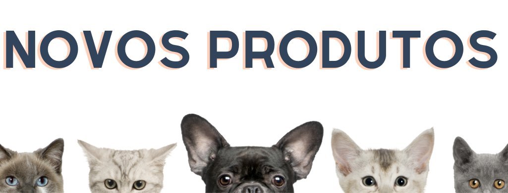 Novos Produtos | PetDoctors - Loja Online